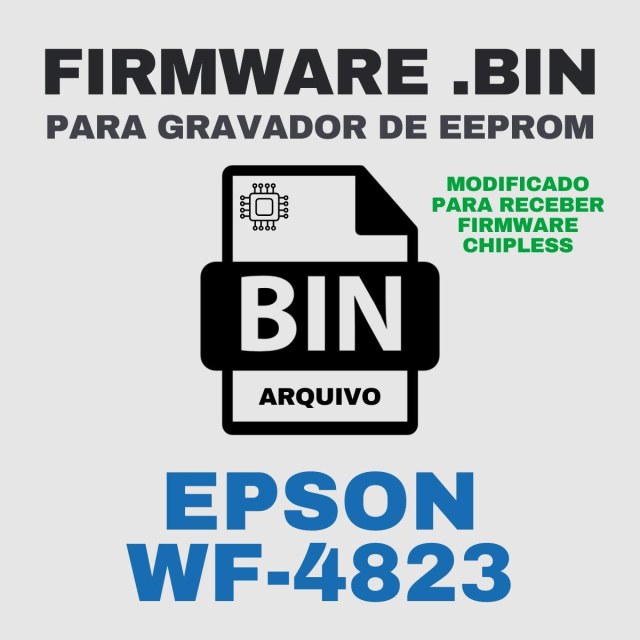 Epson WF-4823 | Arquivo de Eeprom Firmware.bin Modificado (Destravar para Firmware ChipLess)
