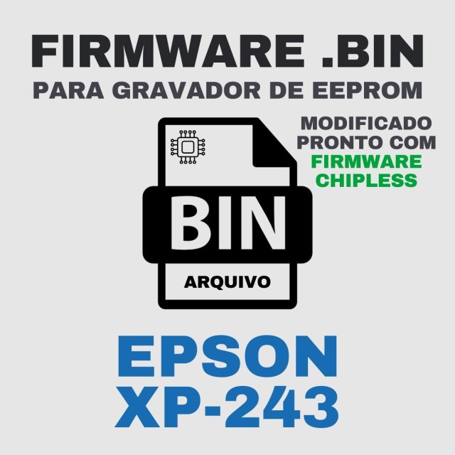 Epson XP-243 | Arquivo de Eeprom Firmware.bin Modificado com Firmware ChipLess