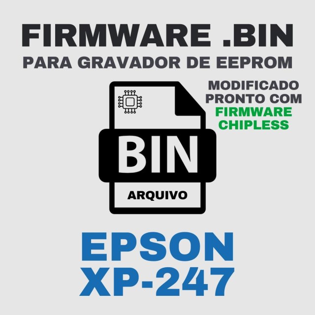 Epson XP-247 | Arquivo de Eeprom Firmware.bin Modificado com Firmware ChipLess