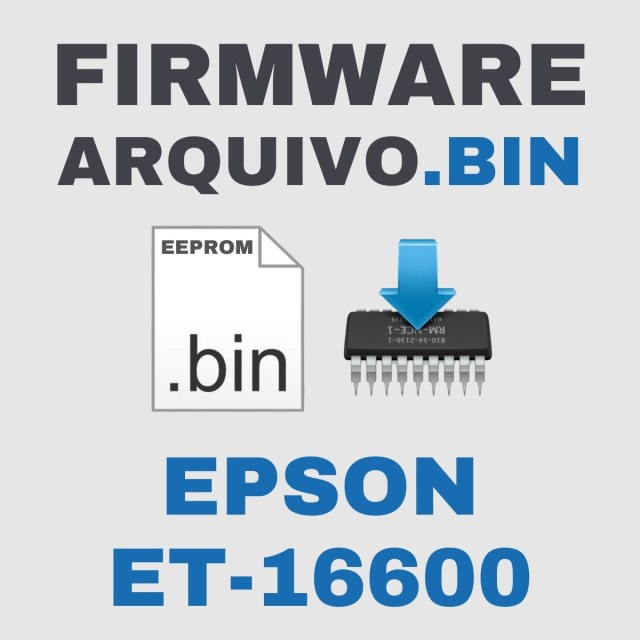 Epson ET-16600 | Arquivo de Eeprom Firmware.bin Original