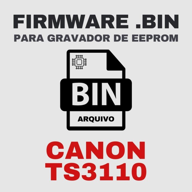 Canon TS3110 | Arquivo de Firmware .BIN Original para Gravador de Eeprom