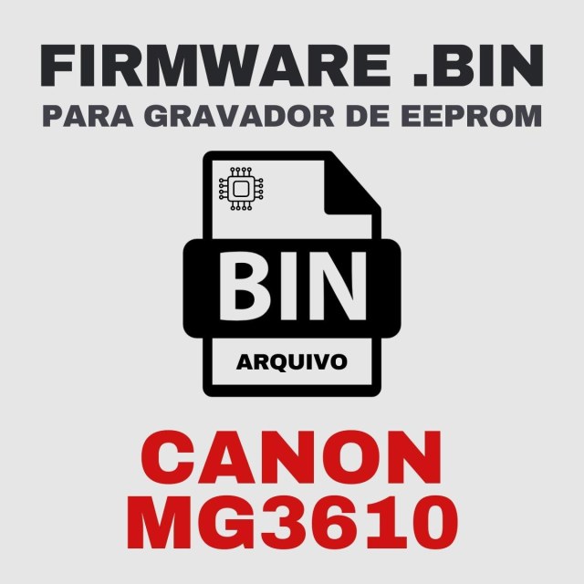 Canon MG3610 | Arquivo de Firmware .BIN Original para Gravador de Eeprom