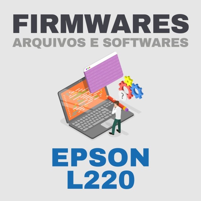 Epson L220 | Arquivos e Softwares de Firmware