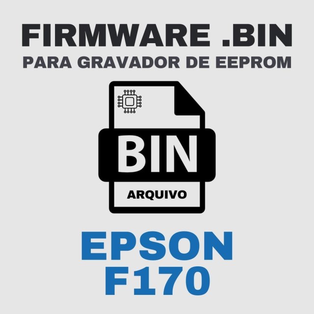 Epson F170 | Arquivo de Firmware .BIN Original para Gravador de Eeprom