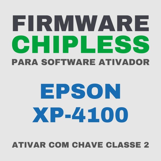 Epson XP-4100 | Software Firmware ChipLess para Ativação com Chave/Key