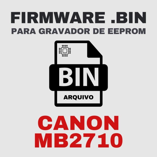 Canon MB2710 | Arquivo de Firmware .BIN Original para Gravador de Eeprom