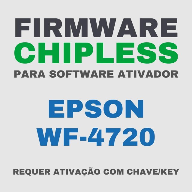 Epson WF-4720 | Software Firmware ChipLess para Ativação com Chave/Key