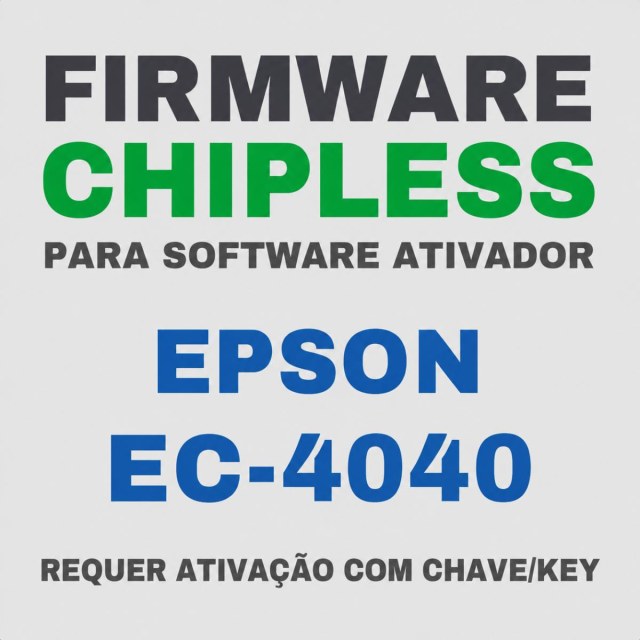 Epson EC-4040 | Software Firmware ChipLess para Ativação com Chave/Key