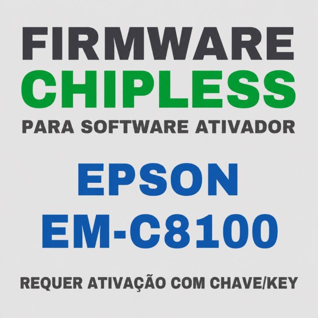 Epson EM-C8100 | Software Firmware ChipLess para Ativação com Chave/Key