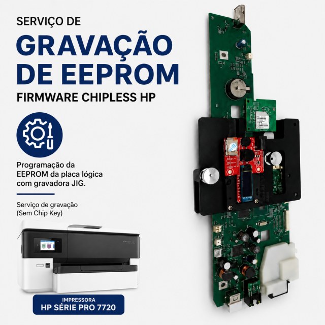 Serviço de Gravação de EEPROM para Firmware ChipLess HP 7720 | Programação com JIG | Sem Chip Key