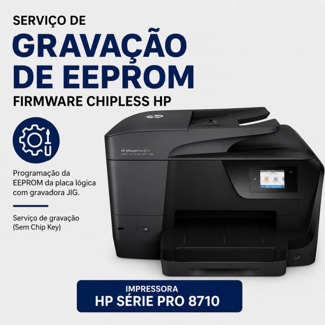 Serviço de Gravação de EEPROM para Firmware ChipLess HP 8710 | Programação com JIG | Sem Chip Key