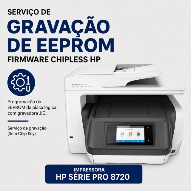 Serviço de Gravação de EEPROM para Firmware ChipLess HP 8720 | Programação com JIG | Sem Chip Key