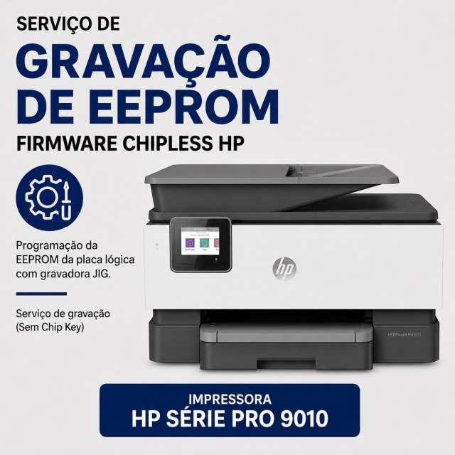 Serviço de Gravação de EEPROM para Firmware ChipLess HP 9010 | Programação com JIG | Sem Chip Key
