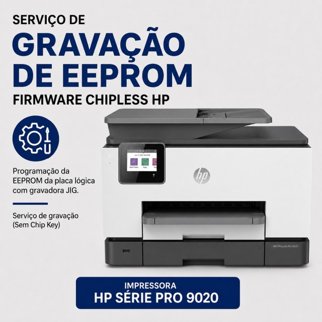 Serviço de Gravação de EEPROM para Firmware ChipLess HP 9020 | Programação com JIG | Sem Chip Key