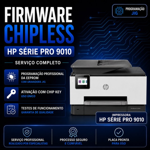 Firmware ChipLess Completo HP Série Pro 9010 | Programação EEPROM + Ativação com Chip Key