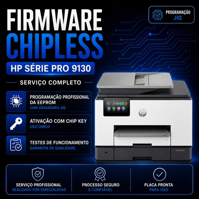 Firmware ChipLess Completo HP Série Pro 9130 | Programação EEPROM + Ativação com Chip Key