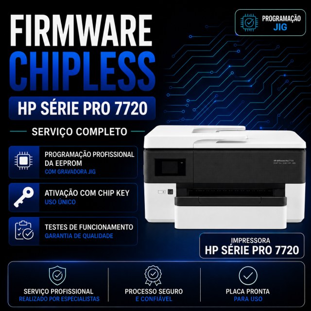 Firmware ChipLess Completo HP Série Pro 7720 | Programação EEPROM + Ativação com Chip Key