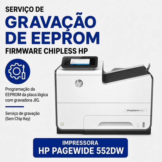 Serviço de Gravação de EEPROM para Firmware ChipLess HP 552DW | Programação com JIG | Sem Chip Key