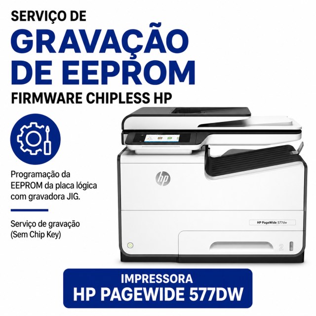 Serviço de Gravação de EEPROM para Firmware ChipLess HP 577DW | Programação com JIG | Sem Chip Key