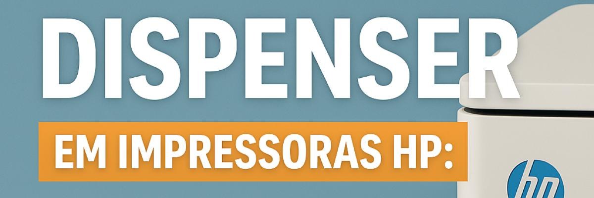 Dispenser em impressoras HP: Como funciona e para que serve? no Blog