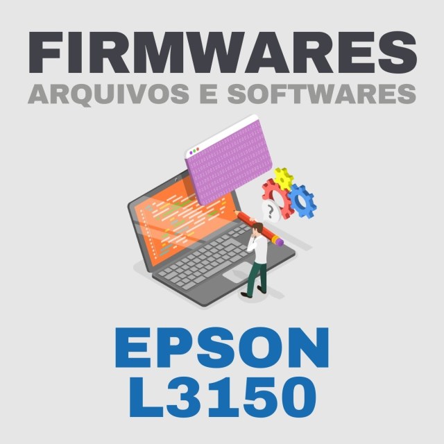 Epson L3150 | Arquivos e Softwares de Firmware