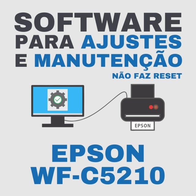 Epson WF-C5210 | Software para Ajustes e Manutenção (Não faz Reset)
