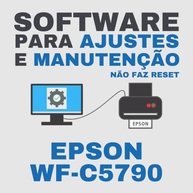 Epson WF-C5790 | Software para Ajustes e Manutenção (Não faz Reset)