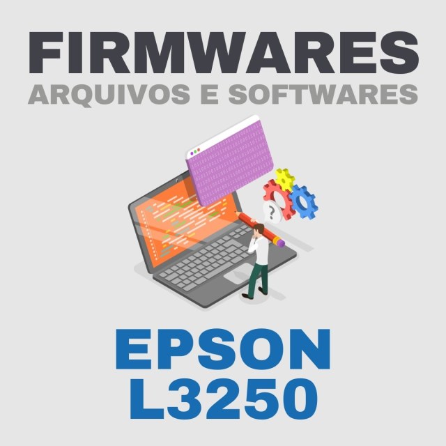 Epson L3250 | Arquivos e Softwares de Firmware