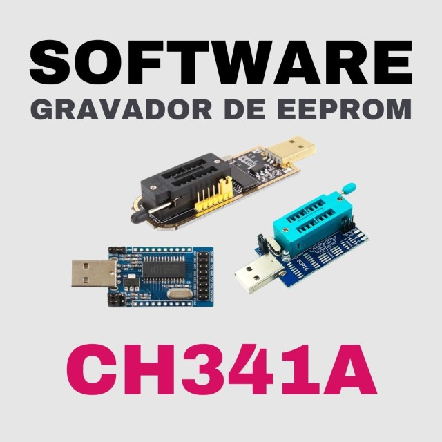 Software Gravador de Eeprom CH341A