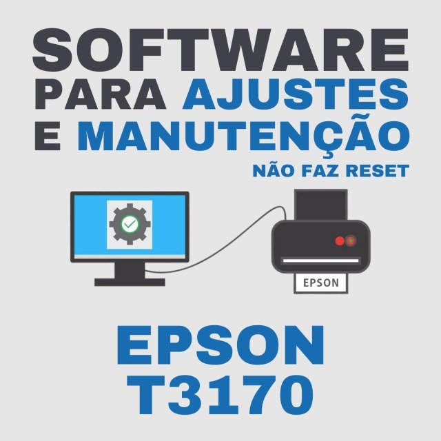 Epson T3170 | Software para Ajustes e Reset Geral (Não faz Reset da Caixa de Manutenção)