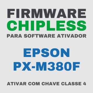 Epson PX-M380F | Software Firmware ChipLess para Ativação com Chave/Key na Sulink
