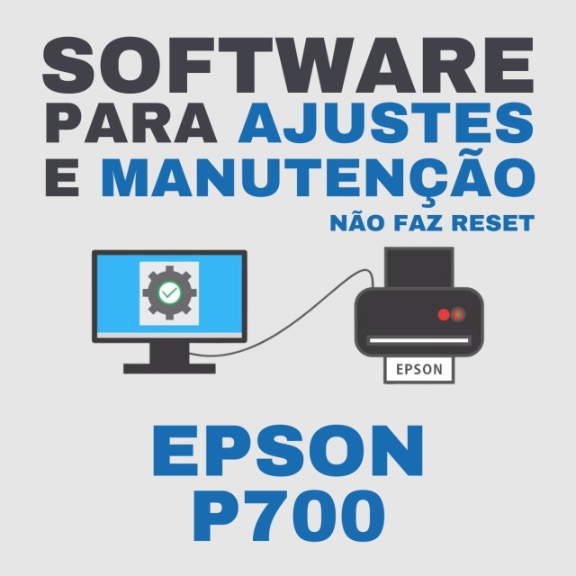 Epson P700 | Software para Ajustes e Manutenção (Não faz Reset)
