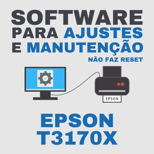 Epson T3170X | Software para Ajustes e Reset Geral (Não faz Reset da Caixa de Manutenção)