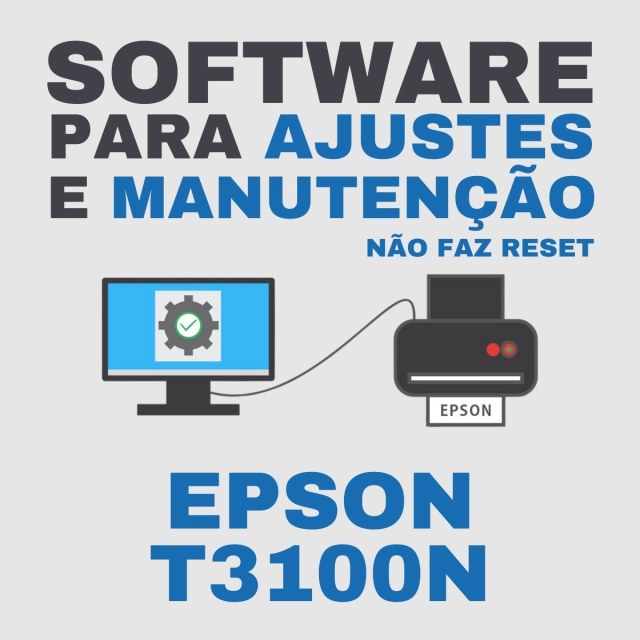 Epson T3100N | Software para Ajustes e Reset Geral (Não faz Reset da Caixa de Manutenção)