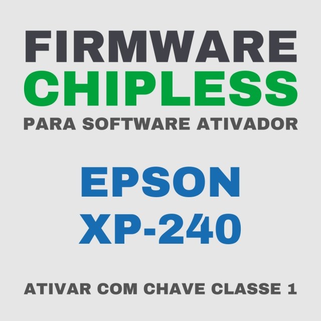 Epson XP-240 | Software Firmware ChipLess para Ativação com Chave/Key