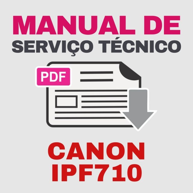 Canon iPF710 | Manual de Serviço Técnico