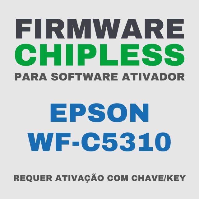 Epson WF-C5310 | Software Firmware ChipLess para Ativação com Chave/Key