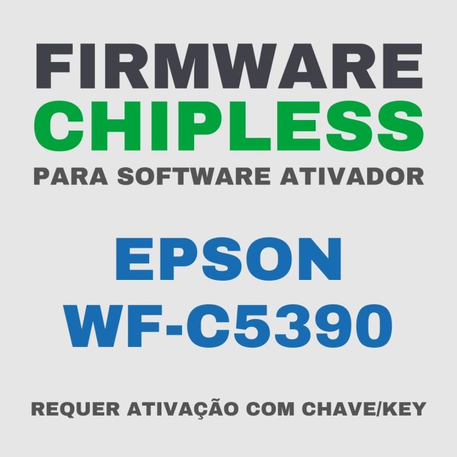 Epson WF-C5390 | Software Firmware ChipLess para Ativação com Chave/Key