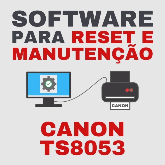 Canon TS8053 | Software para Ajustes e Reset das Almofadas