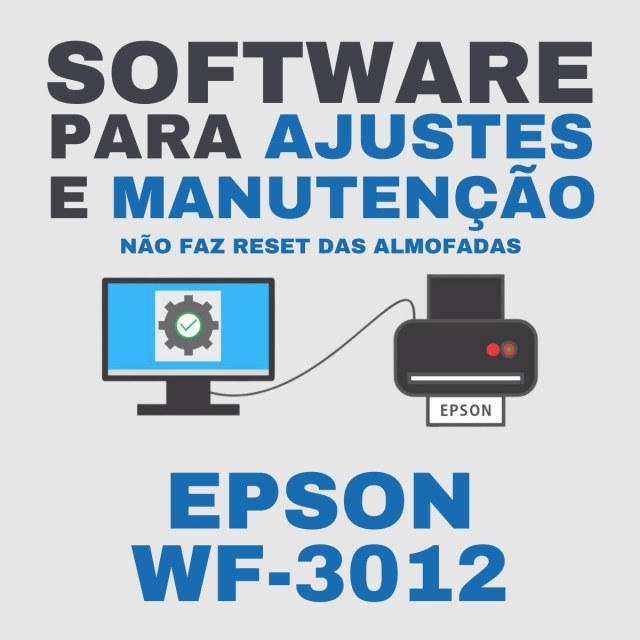 Epson WF-3012 | Software para Ajustes e Manutenção (Não faz Reset)