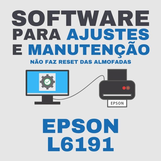 Epson L6191 | Software para Ajustes e Manutenção (Não faz Reset da Caixa de Manutenção)