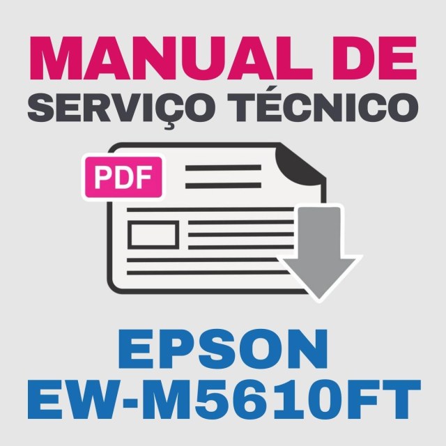 Epson EW-M5610FT | Manual de Serviço Técnico e Lista de Peças com Vista Explodida