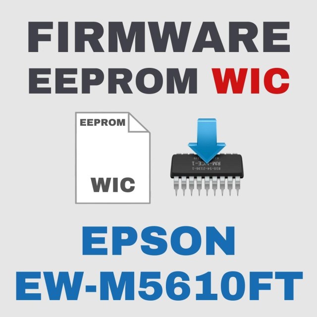 Epson EW-M5610FT | Arquivo de Eeprom Firmware do WIC