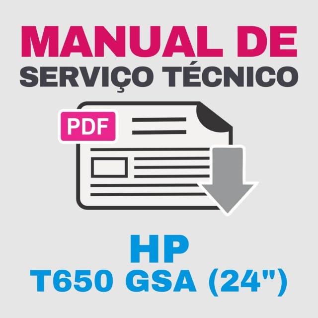HP T650 GSA (24") | Manual de Serviço Técnico e Lista de Peças com Vista Explodida