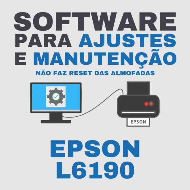 Epson L6190 | Software para Ajustes e Manutenção (Não faz Reset da Caixa de Manutenção)