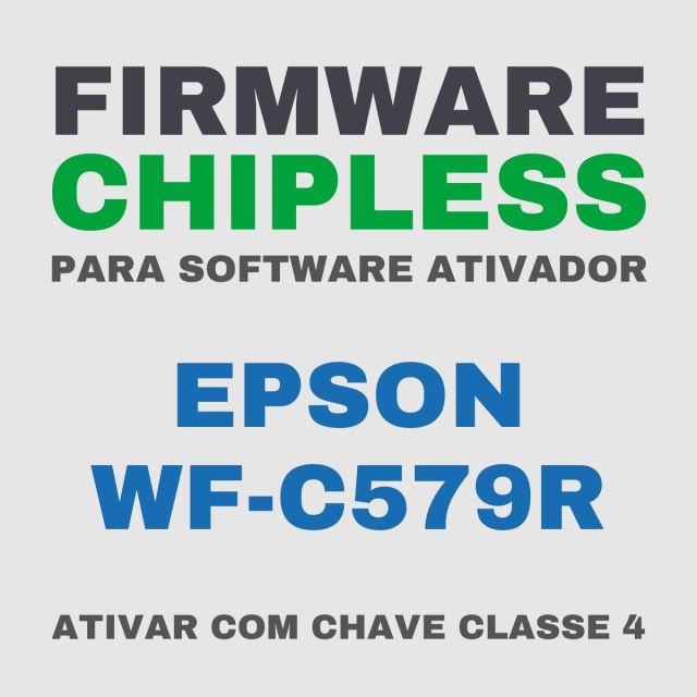 Epson WF-C579R | Software Firmware ChipLess para Ativação com Chave/Key