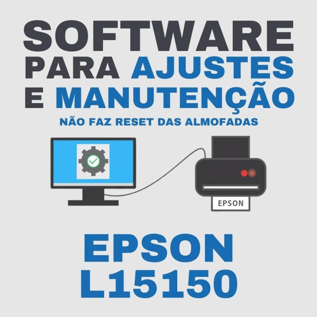 Epson L15150 | Software para Ajustes e Manutenção (Não faz Reset da Caixa de Manutenção)