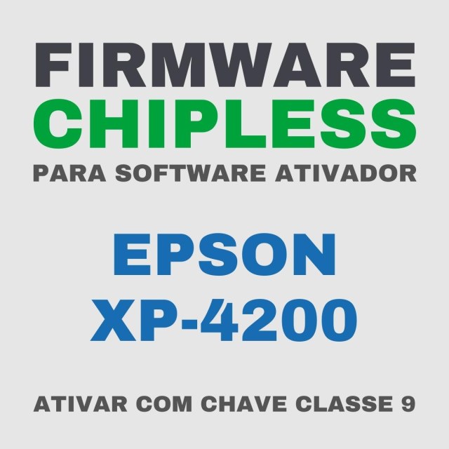 Epson XP-4200 | Software Firmware ChipLess para Ativação com Chave/Key