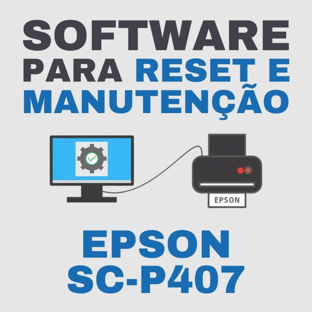 Epson SC-P407 | Software para Ajustes e Reset das Almofadas