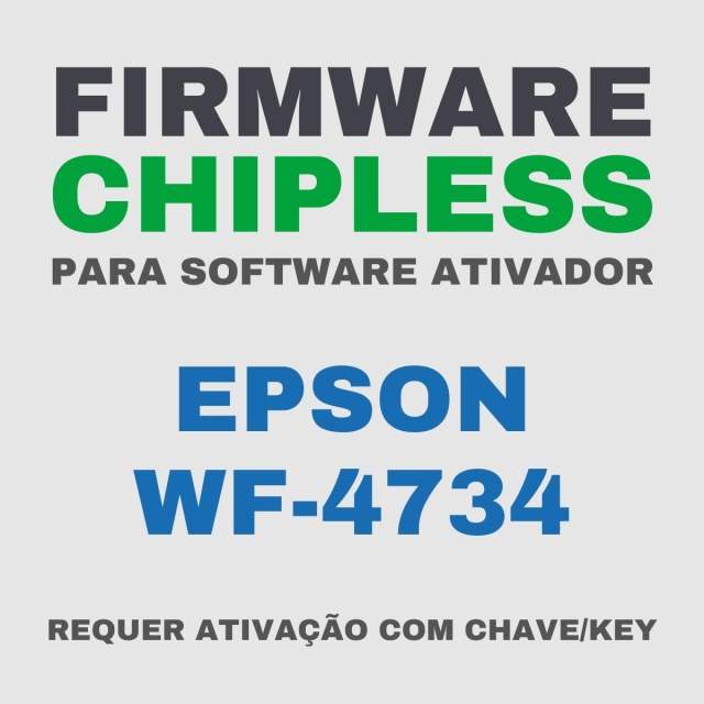 Epson WF-4734 | Software Firmware ChipLess para Ativação com Chave/Key